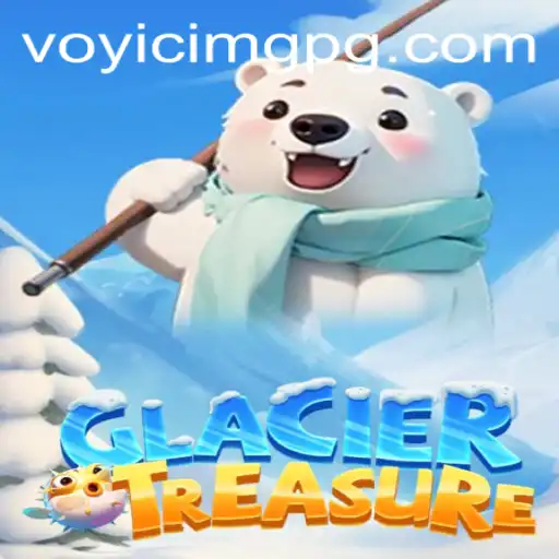 Embark on an Icy Adventure with GlacierTreasure: A New Gaming Phenomenon